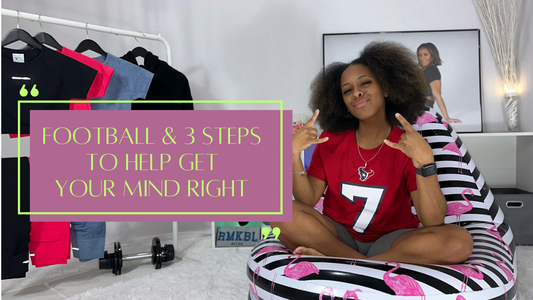 FOOTBALL & 3 STEPS TO HELP GET YOUR MIND RIGHT